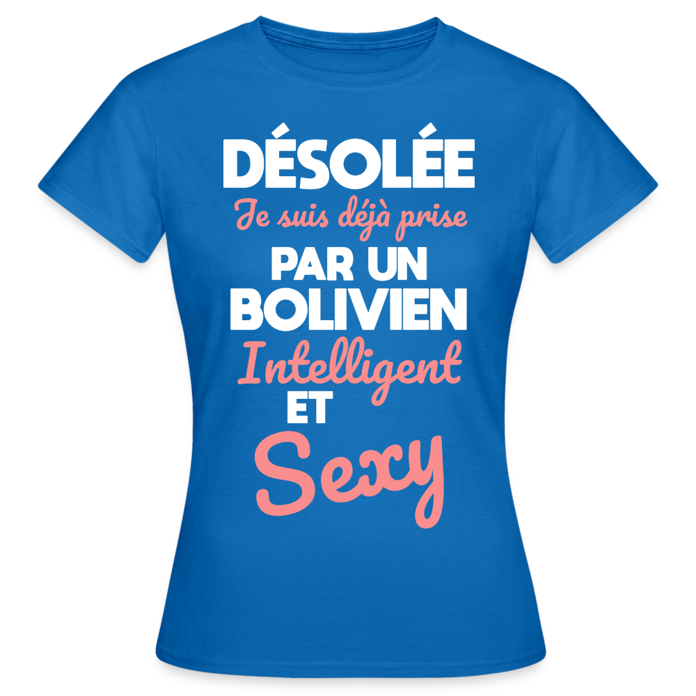 T-shirt Femme - Je suis déjà prise par un Bolivien intelligent et sexy - bleu royal