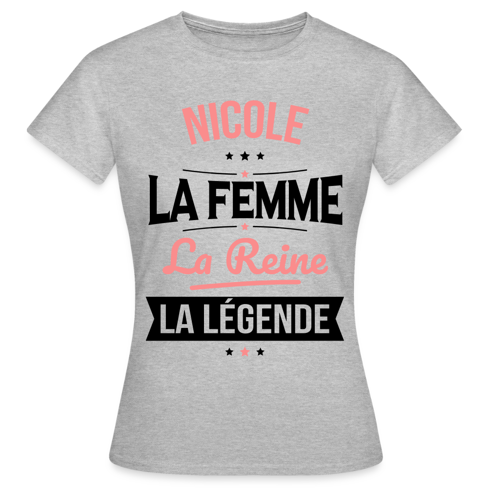 T-shirt Femme - Nicole - la Femme - la Reine - la Légende - gris chiné