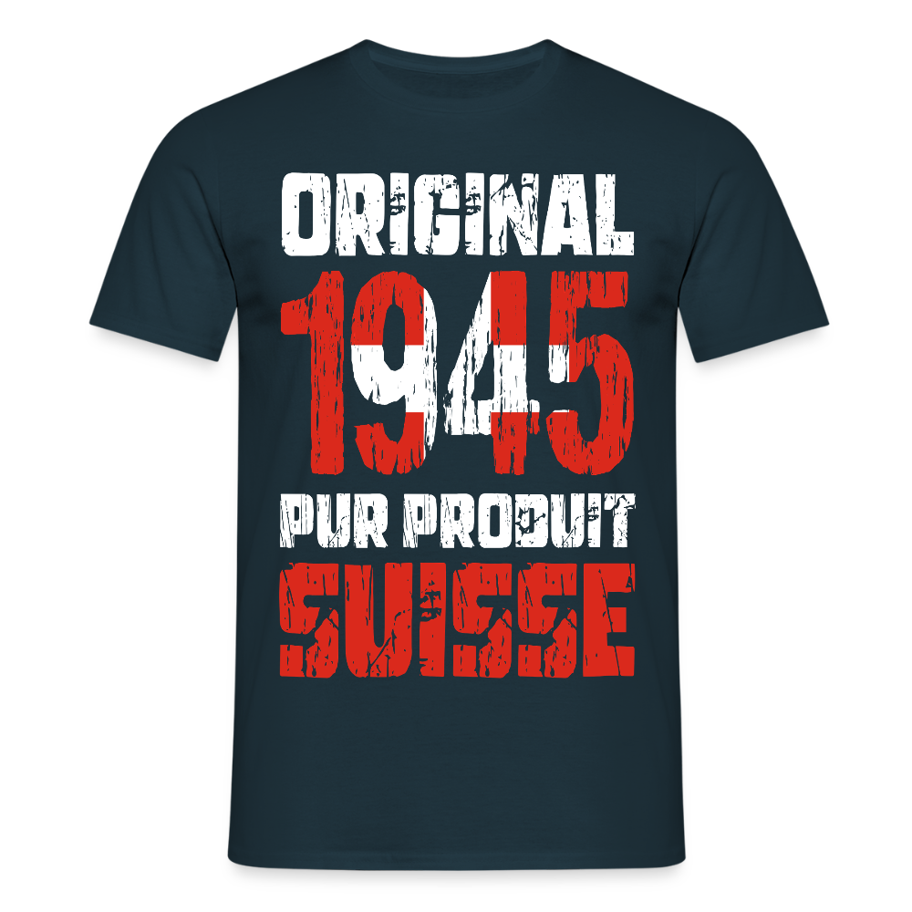 T-shirt Homme - Anniversaire 80 Ans - Original 1945 - Pur produit Suisse - marine