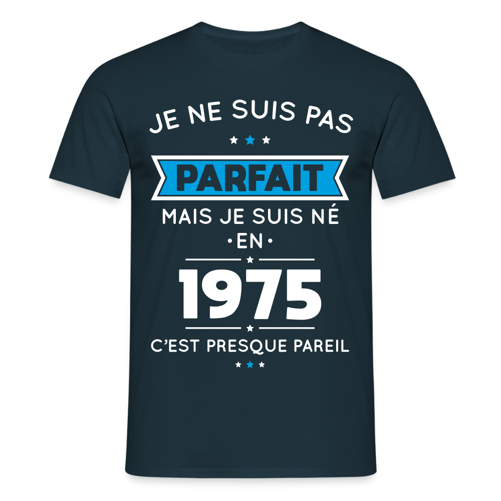 T-shirt Homme - Anniversaire 50 Ans - Pas parfait mais né en 1975 - marine