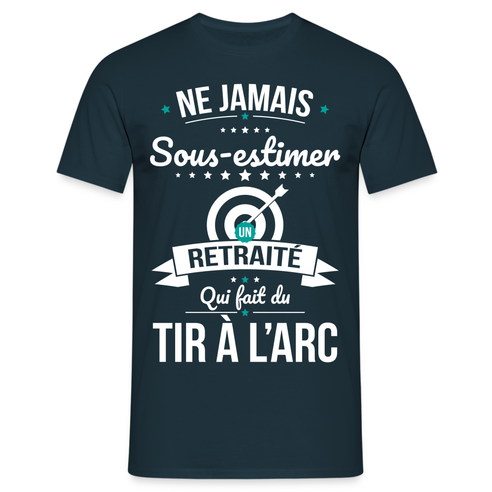 T-shirt Homme - Ne jamais sous-estimer un retraité qui fait du tir à l'arc - marine