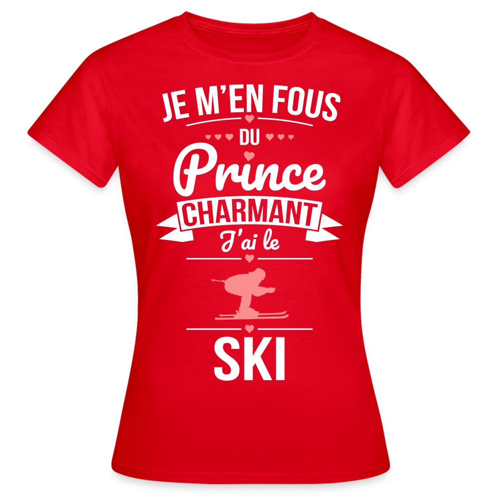 T-shirt Femme - Je m'en fous du prince charmant j'ai le ski - rouge