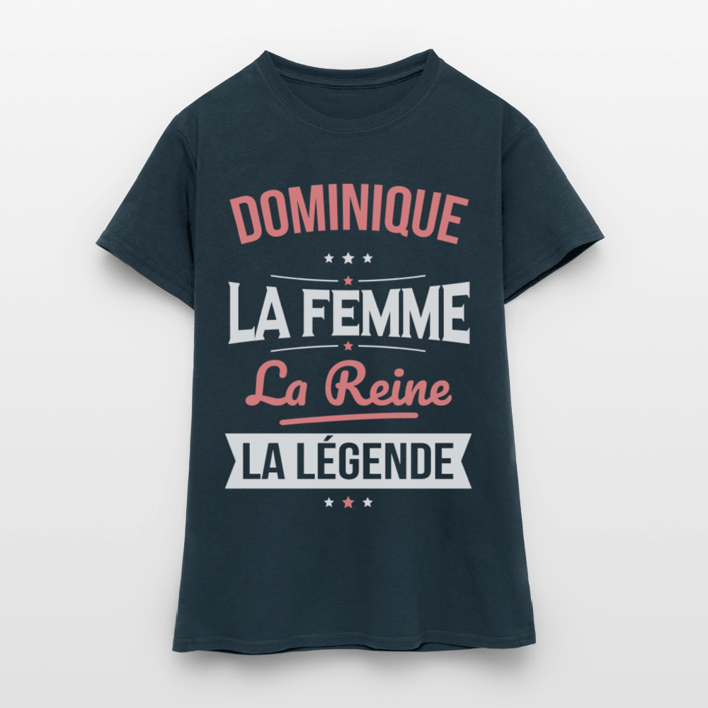T-shirt Femme - Dominique - la Femme - la Reine - la Légende - marine