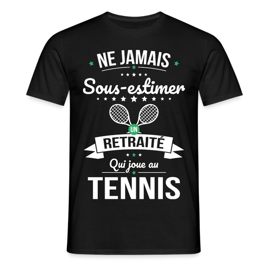 T-shirt Homme - Ne jamais sous-estimer un retraité qui joue au tennis - noir