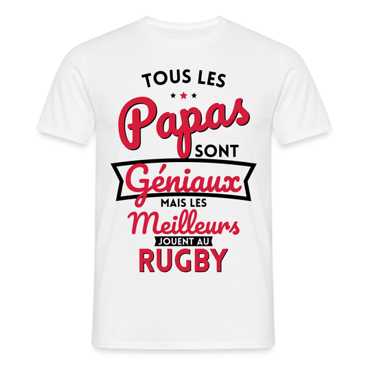 T-shirt Homme - Papas géniaux - Les meilleurs jouent au rugby - blanc