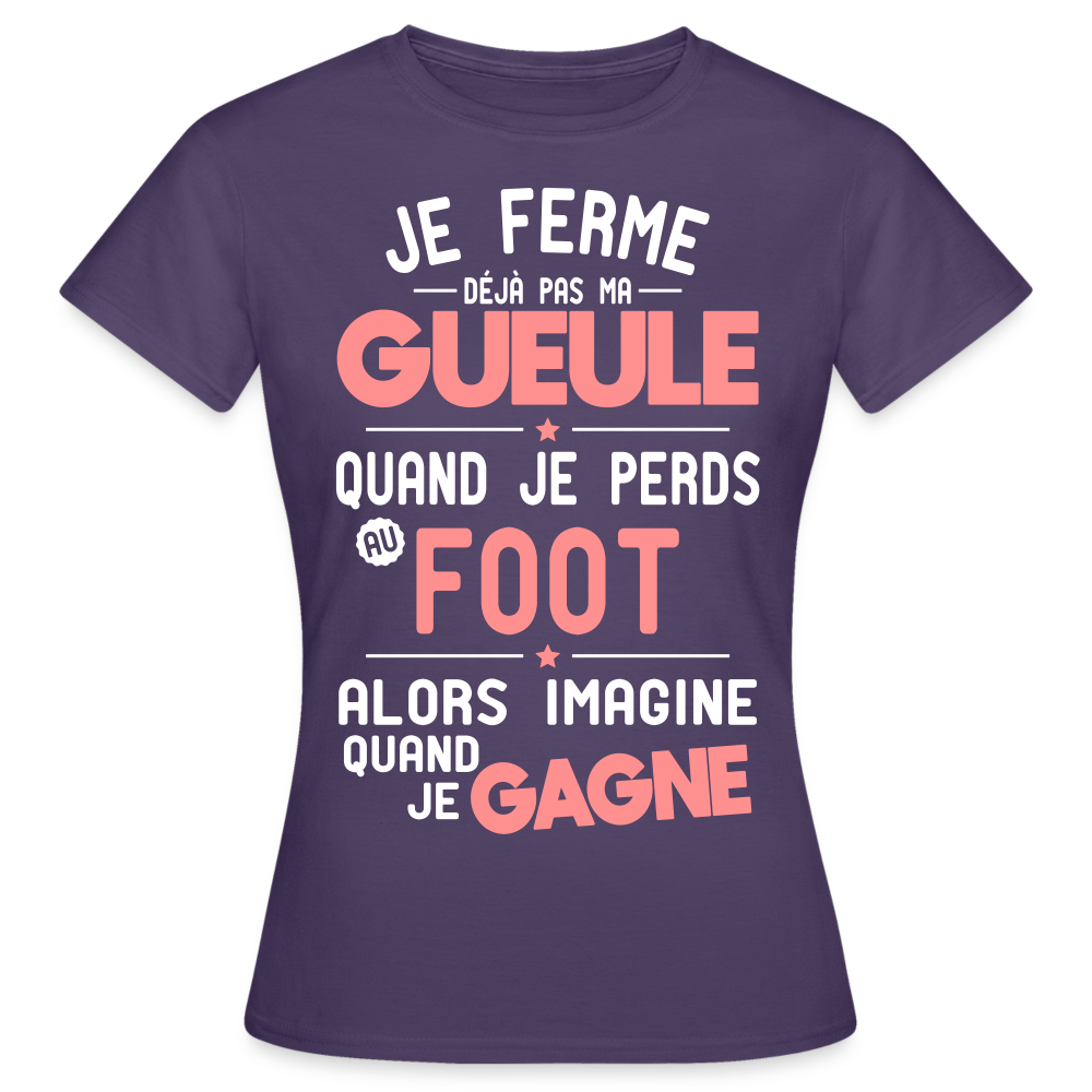 T-shirt Femme - Je ferme pas ma gueule quand je perds au foot - violet foncé