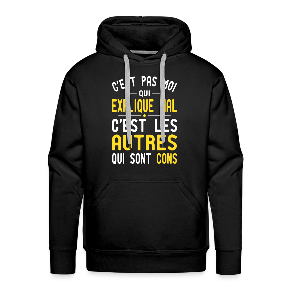 Sweat à capuche Premium Homme - C'est pas moi qui explique mal - noir