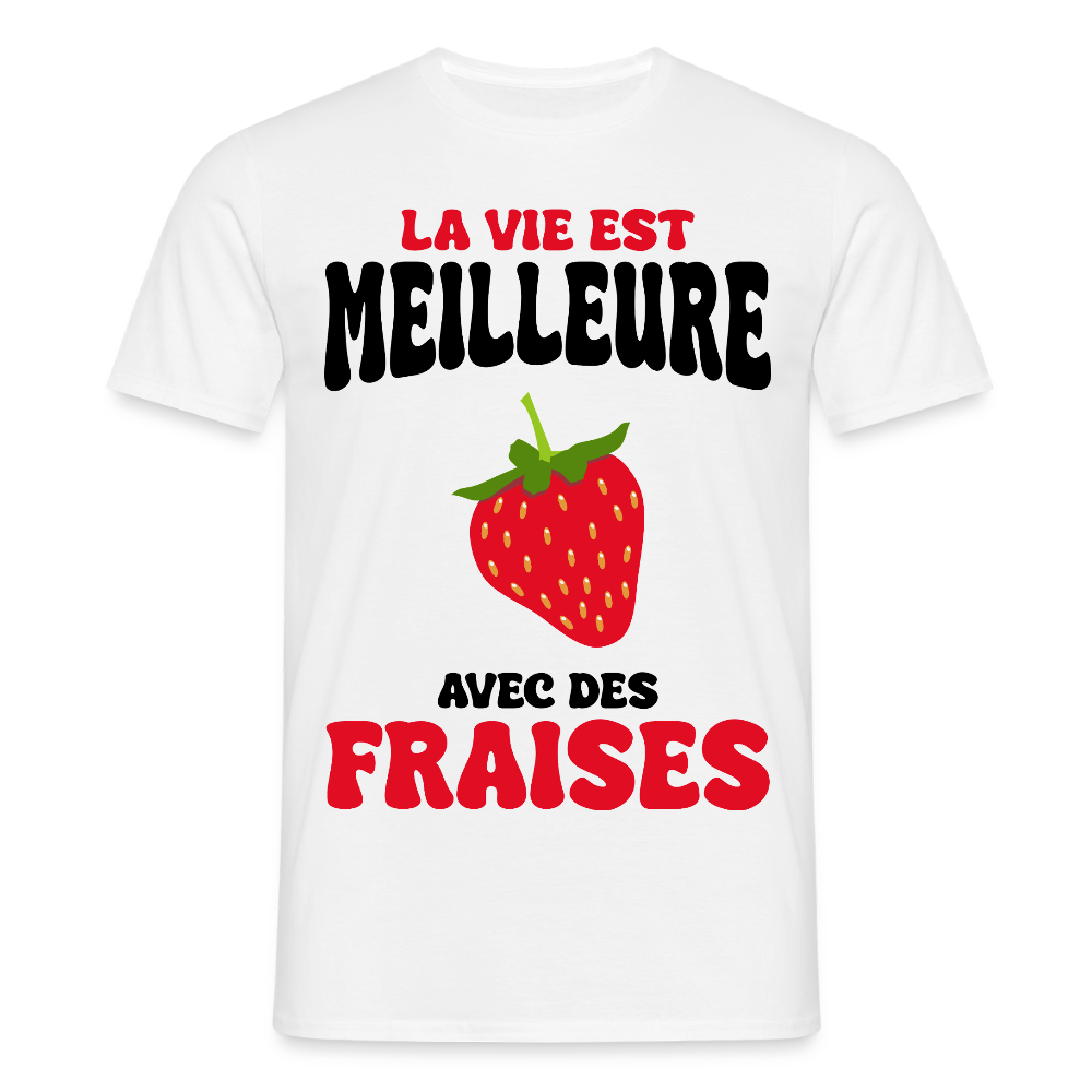 T-shirt Homme - La vie est meilleure avec des fraises - blanc