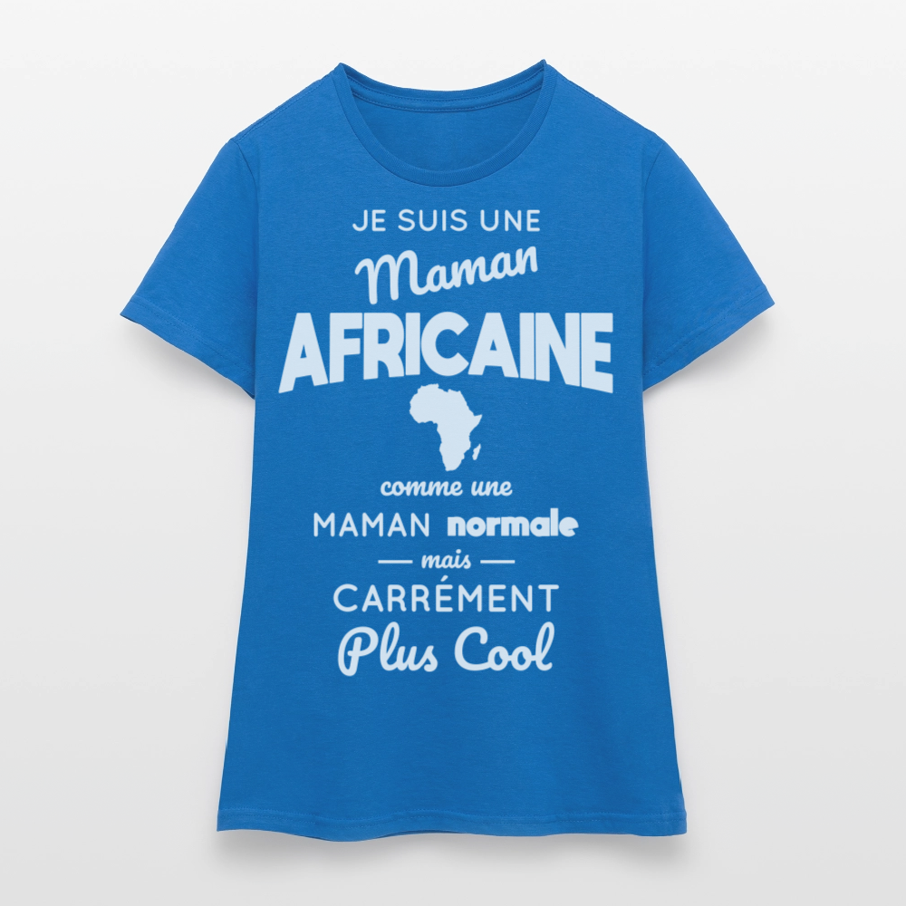 T-shirt Femme - Maman Africaine plus cool - bleu royal