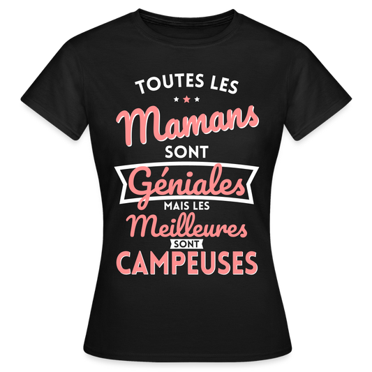 T-shirt Femme - Mamans géniales - Les meilleures sont campeuses - noir