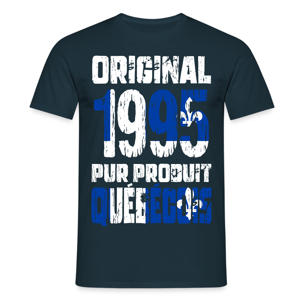 T-shirt Homme - Anniversaire 30 Ans - Original 1995 - Pur produit Québécois - marine