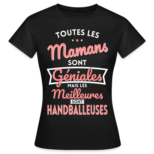 T-shirt Femme - Mamans géniales - Les meilleures sont handballeuses - noir