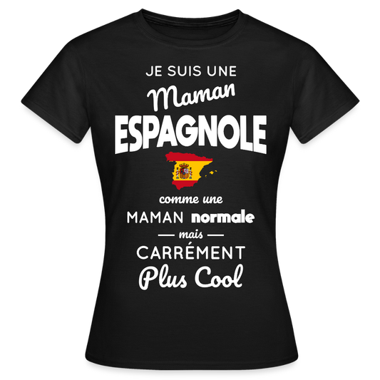 T-shirt Femme - Maman Espagnole plus cool - noir