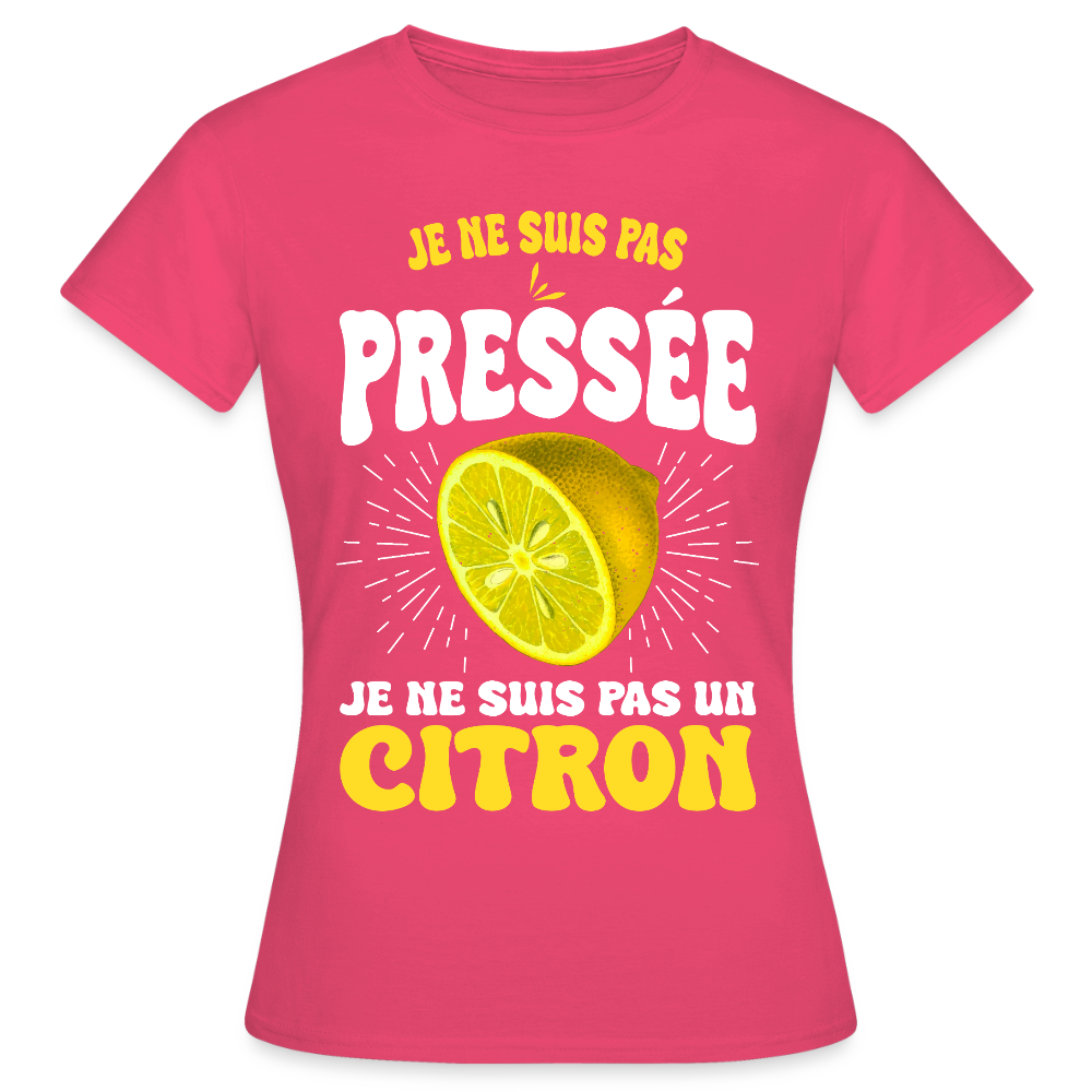 T-shirt Femme - Je ne suis pas un citron. - rose azalée