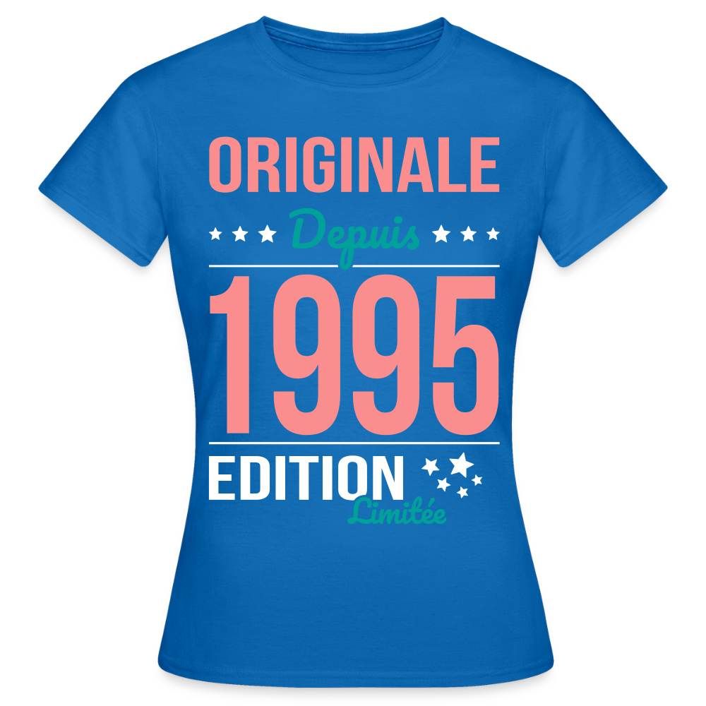 T-shirt Femme - Anniversaire 30 Ans - Originale depuis 1995 - bleu royal