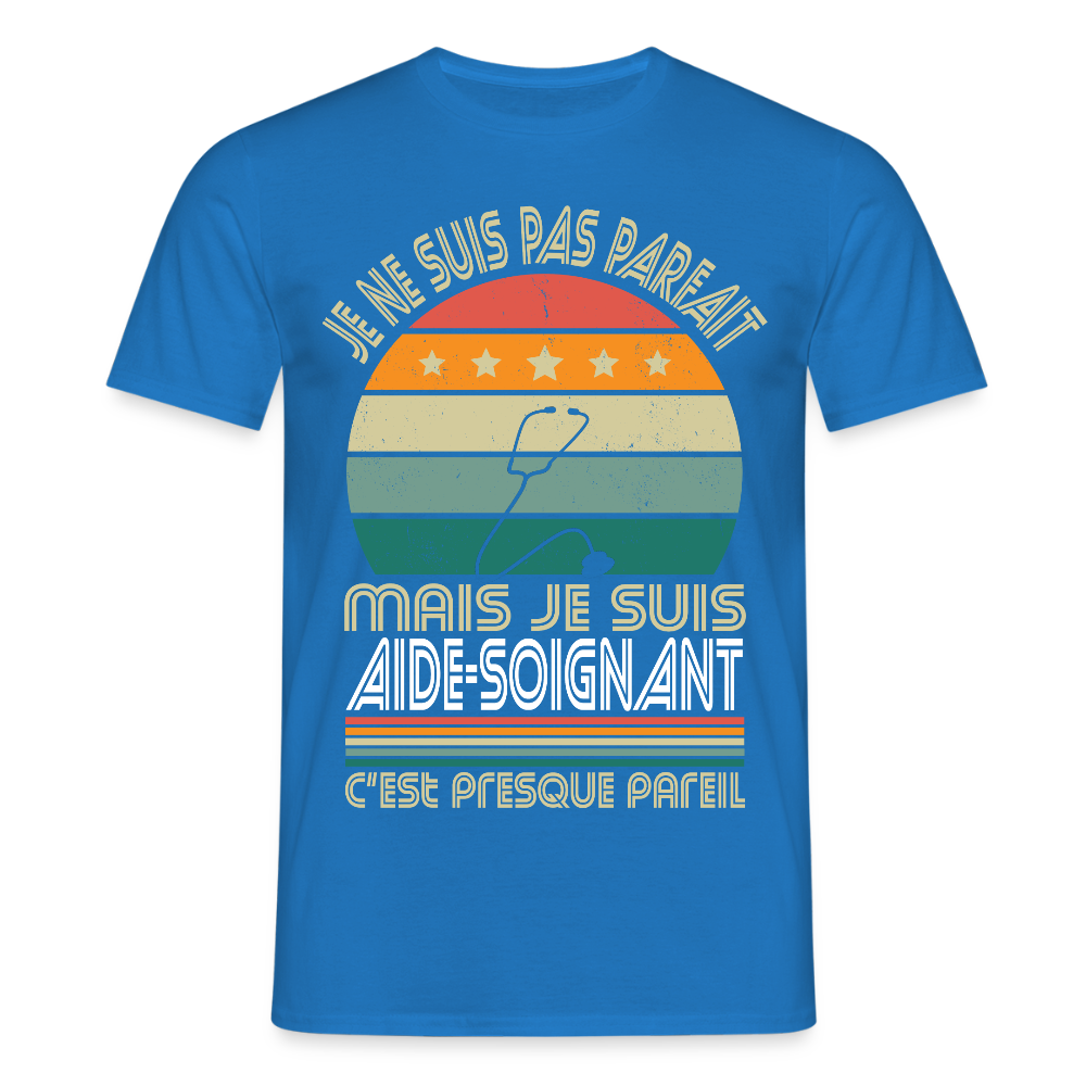 T-shirt Homme - Je ne suis pas parfait mais je suis Aide-Soignant - bleu royal