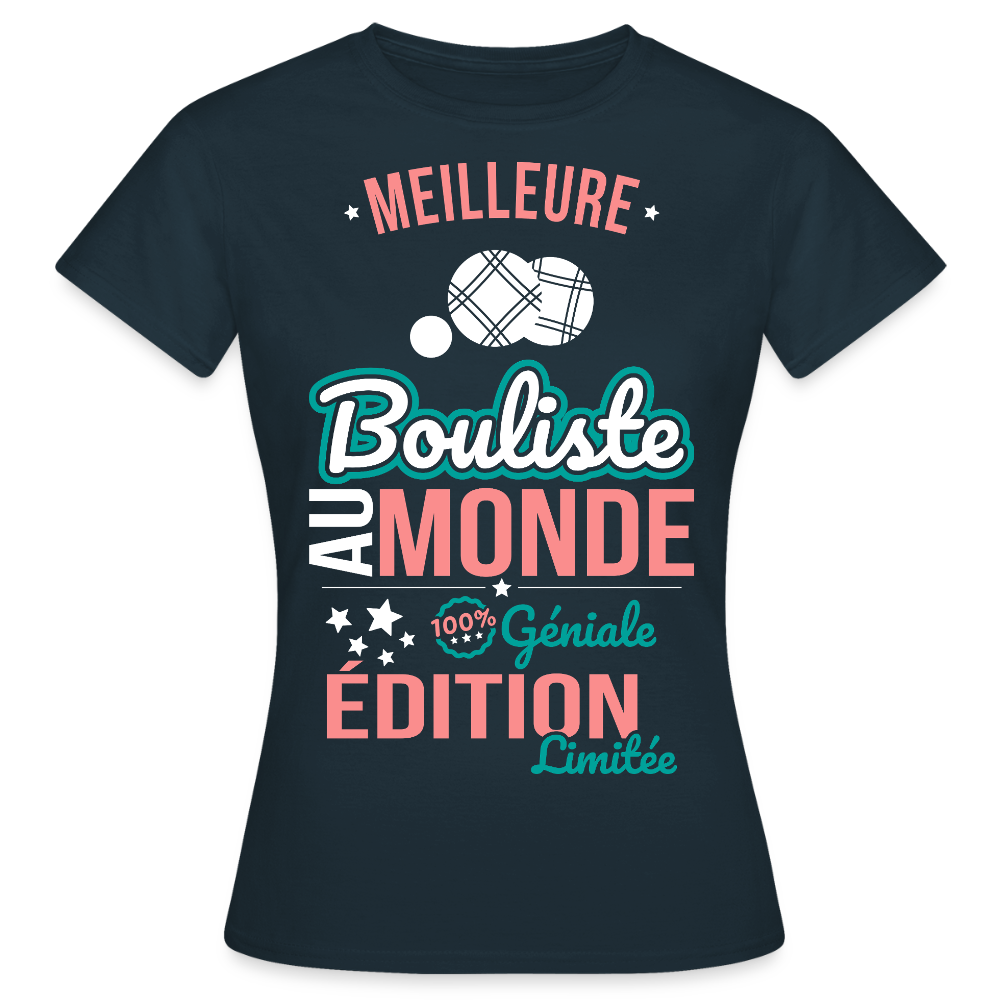 T-shirt Femme - Meilleure Bouliste au monde - 100% géniale - marine