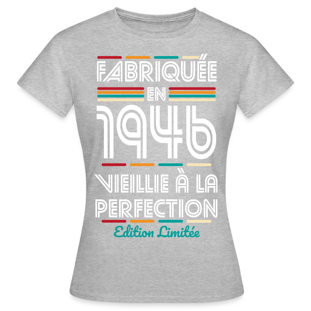 T-shirt anniversaire femme 80 Ans – Fabriquée en 1946, Vieillie à la Perfection - gris chiné