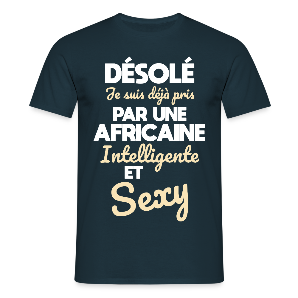 T-shirt Homme - Je suis déjà pris par une Africaine intelligente et sexy - marine
