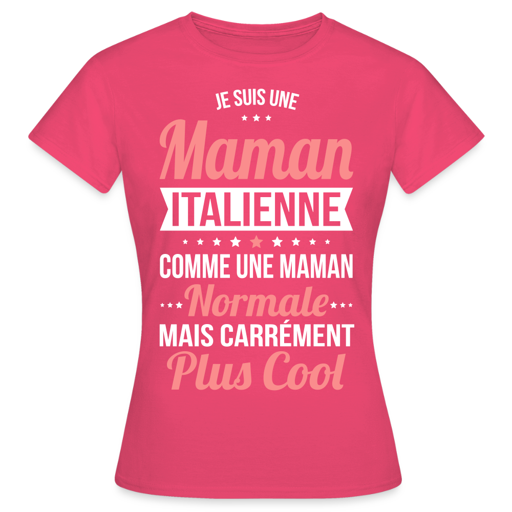 T-shirt Femme - Maman Italienne plus cool - rose azalée