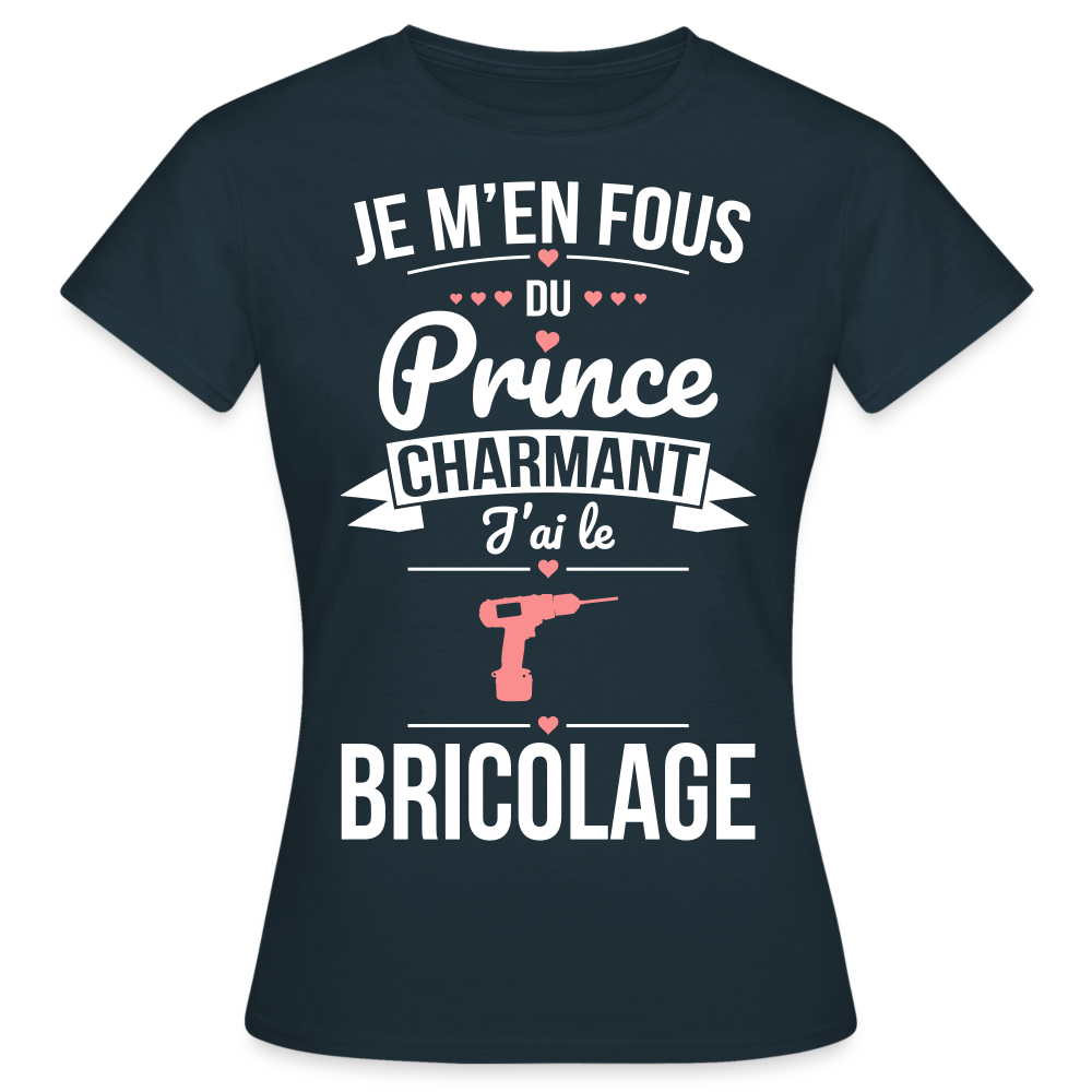 T-shirt Femme - Je m'en fous du prince charmant j'ai le bricolage - marine