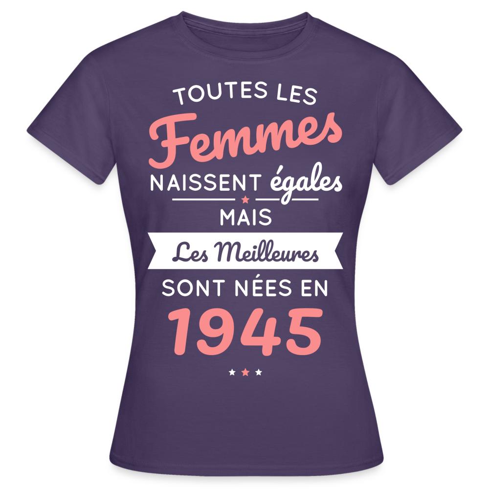T-shirt Femme - Anniversaire 80 Ans - Les meilleures sont nées en 1945 - violet foncé