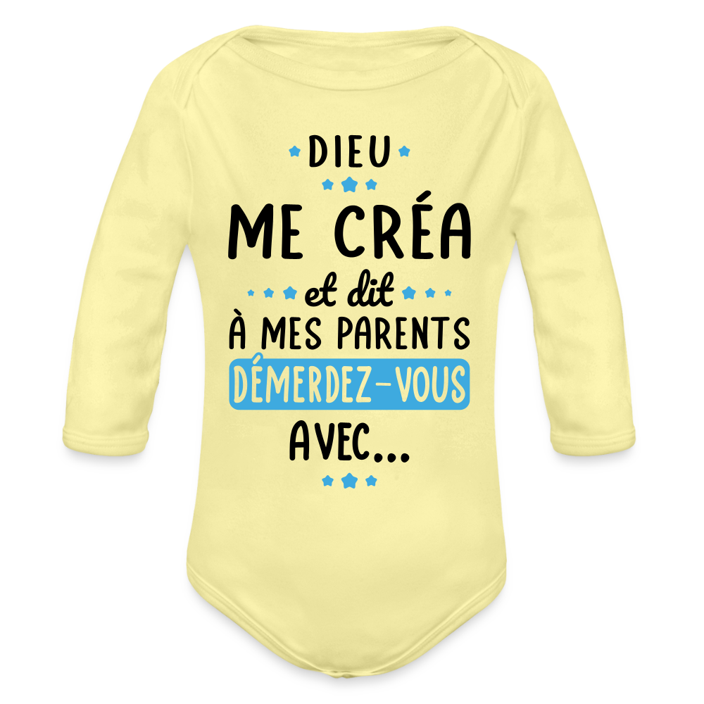 Body Bébé bio manches longues - Dieu me créa et dit à mes parents démerdez-vous avec - jaune délavé