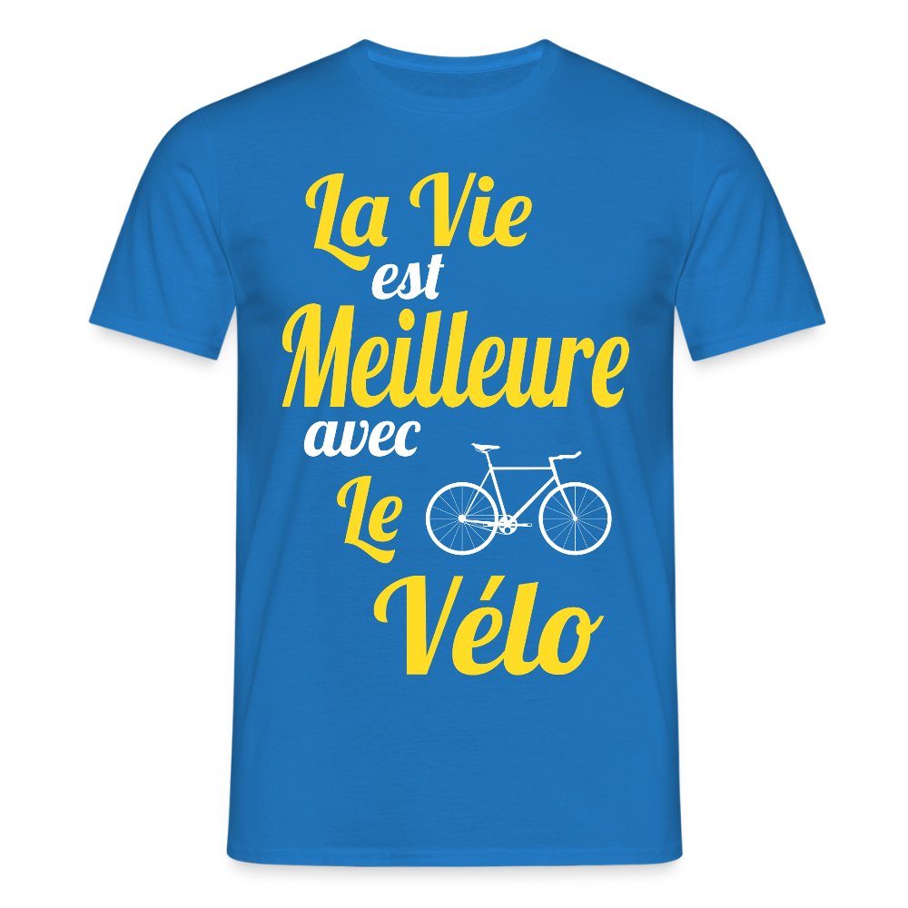 T-shirt Homme - La vie est meilleure avec le Vélo - bleu royal