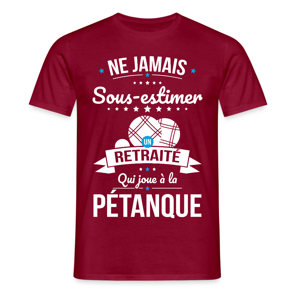T-shirt Homme - Ne jamais sous-estimer un retraité qui joue à la pétanque - rouge brique