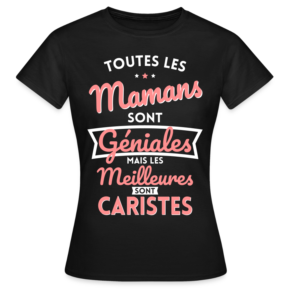 T-shirt Femme - Mamans géniales - Les meilleures sont caristes - noir