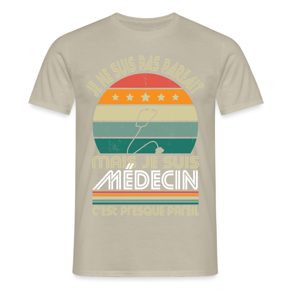 T-shirt Homme - Je ne suis pas parfait mais je suis Médecin - beige sable