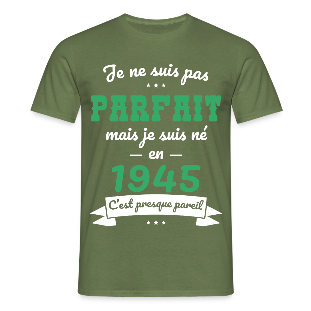 T-shirt Homme - Anniversaire 80 Ans - Pas parfait mais né en 1945 - vert militaire