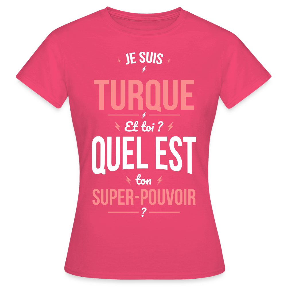 T-shirt Femme - Je suis Turque - Super-pouvoir - rose azalée