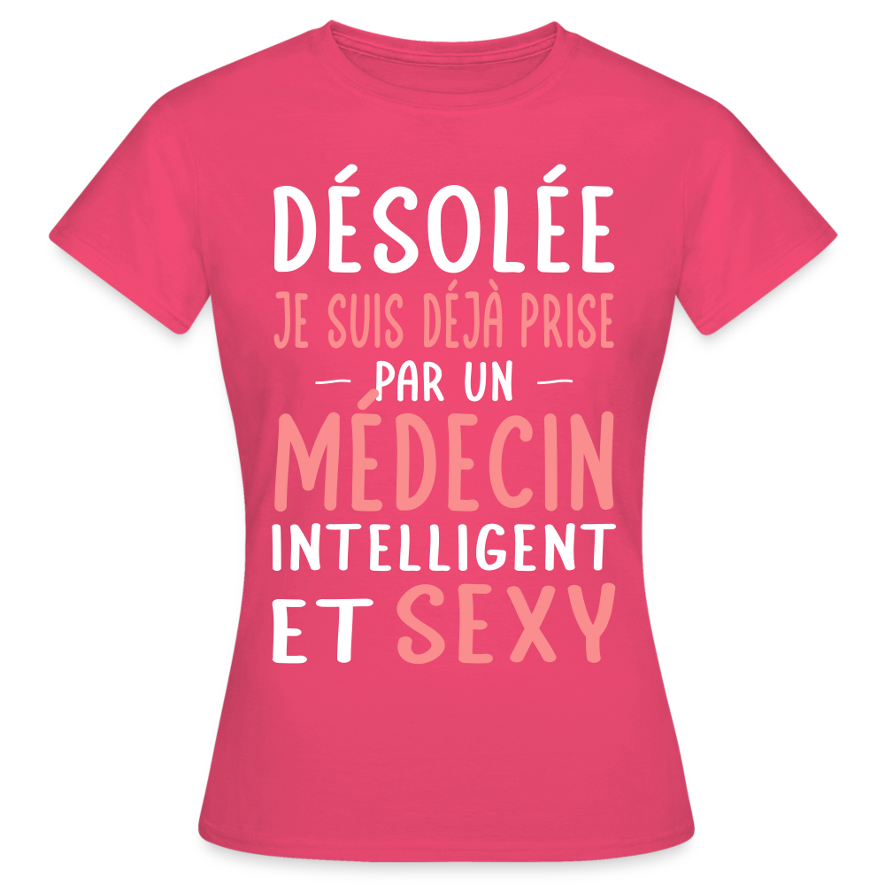 T-shirt Femme - Je suis prise par un médecin intelligent et sexy - rose azalée