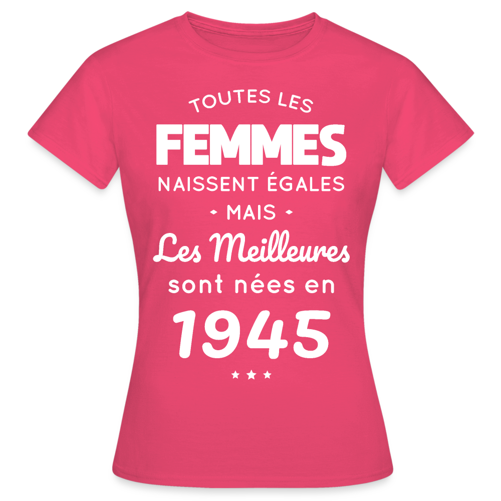 T-shirt Femme - Anniversaire 80 Ans - Les meilleures sont nées en 1945 - rose azalée