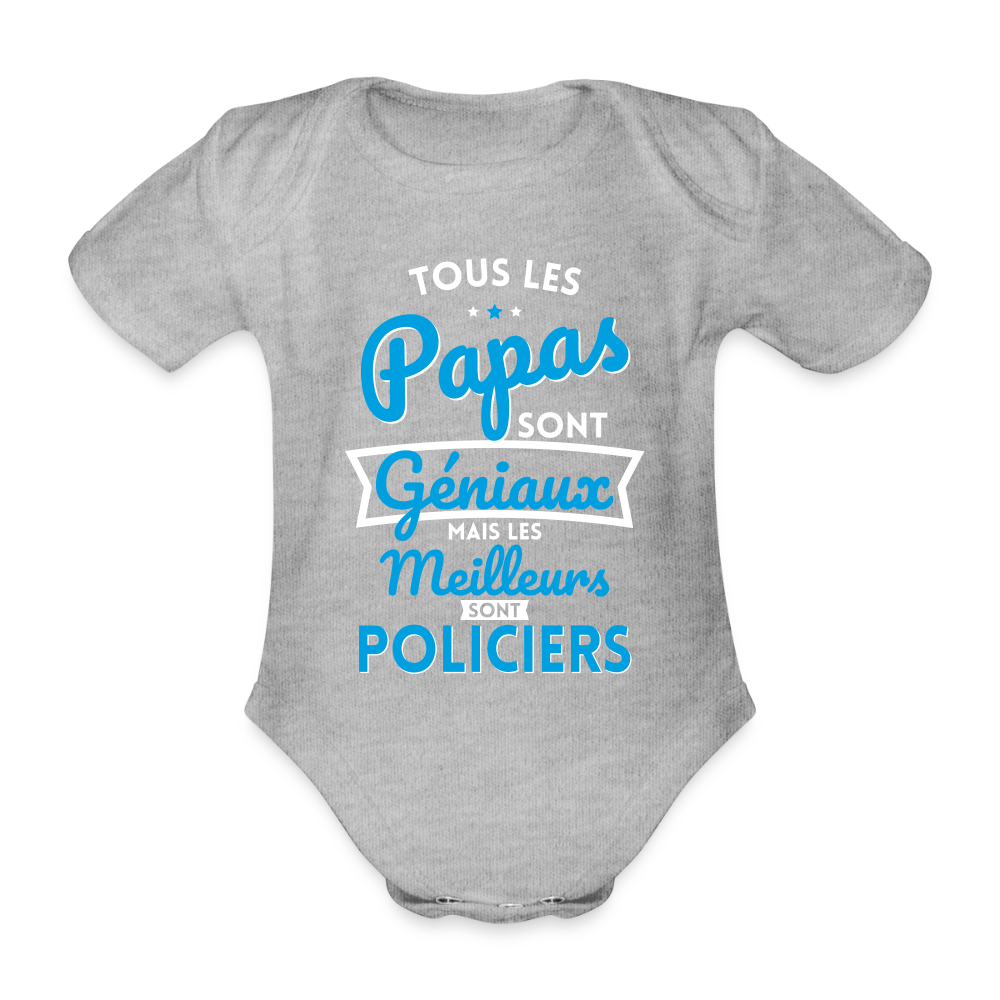 Body Bébé bio manches courtes - Papas géniaux - Les meilleurs sont policiers - gris chiné