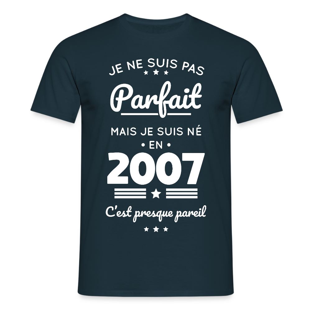 T-shirt Homme - Anniversaire 18 Ans - Pas parfait mais né en 2007 - marine