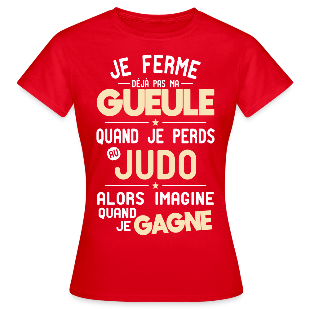 T-shirt Femme - Je ferme pas ma gueule quand je perds au judo - rouge