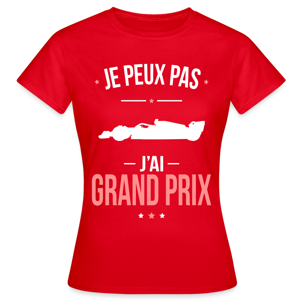 T-shirt Femme - Je peux pas j'ai Grand Prix - rouge