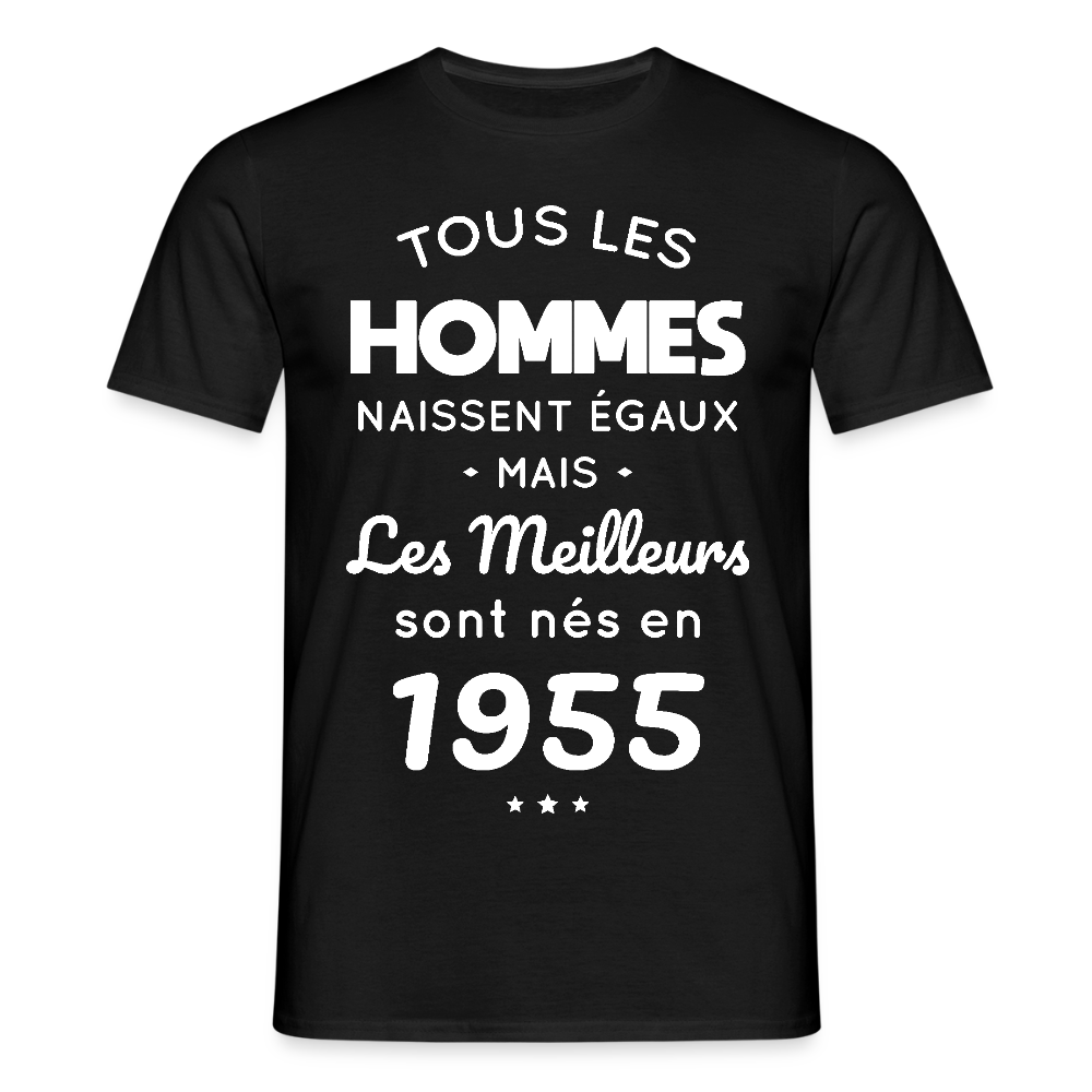 T-shirt Homme - Anniversaire 70 Ans - Les meilleurs sont nés en 1955 - noir