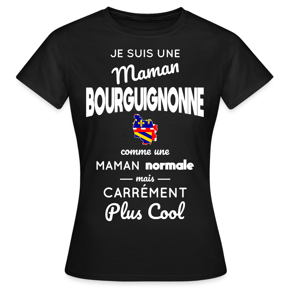 T-shirt Femme - Maman Bourguignonne plus cool - noir