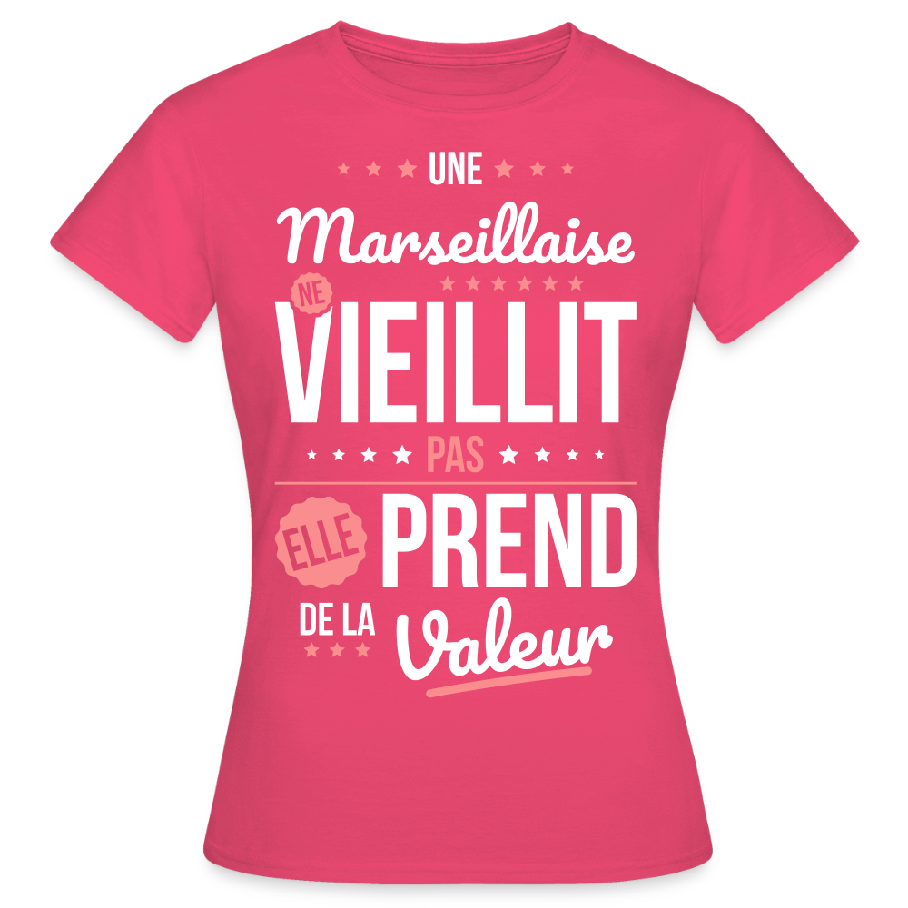 T-shirt Femme - Une Marseillaise ne vieillit pas - rose azalée