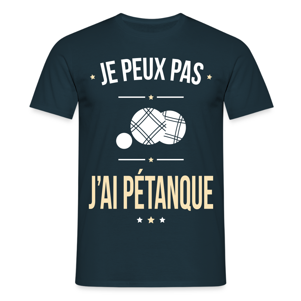 T-shirt Homme - Je peux pas j'ai Pétanque - marine