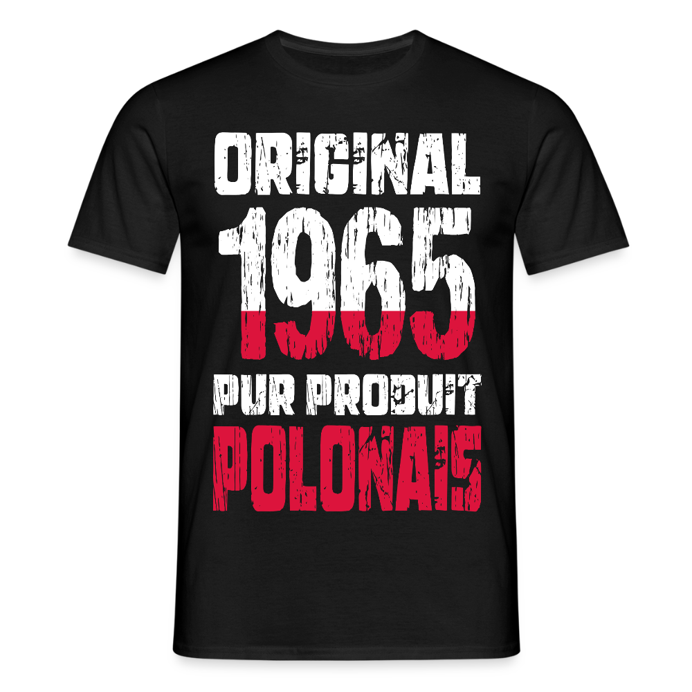 T-shirt Homme - Anniversaire 60 Ans - Original 1965 - Pur produit Polonais - noir
