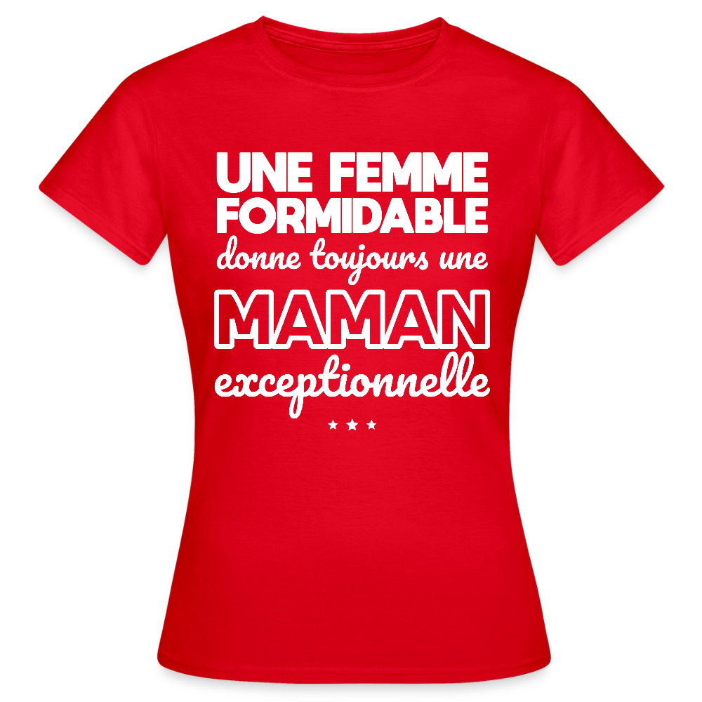 T-shirt Femme - Une femme formidable donne une Maman exceptionnelle - rouge