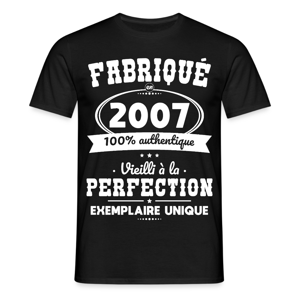 T-shirt Homme - Anniversaire 18 Ans - Fabriqué en 2007 - noir