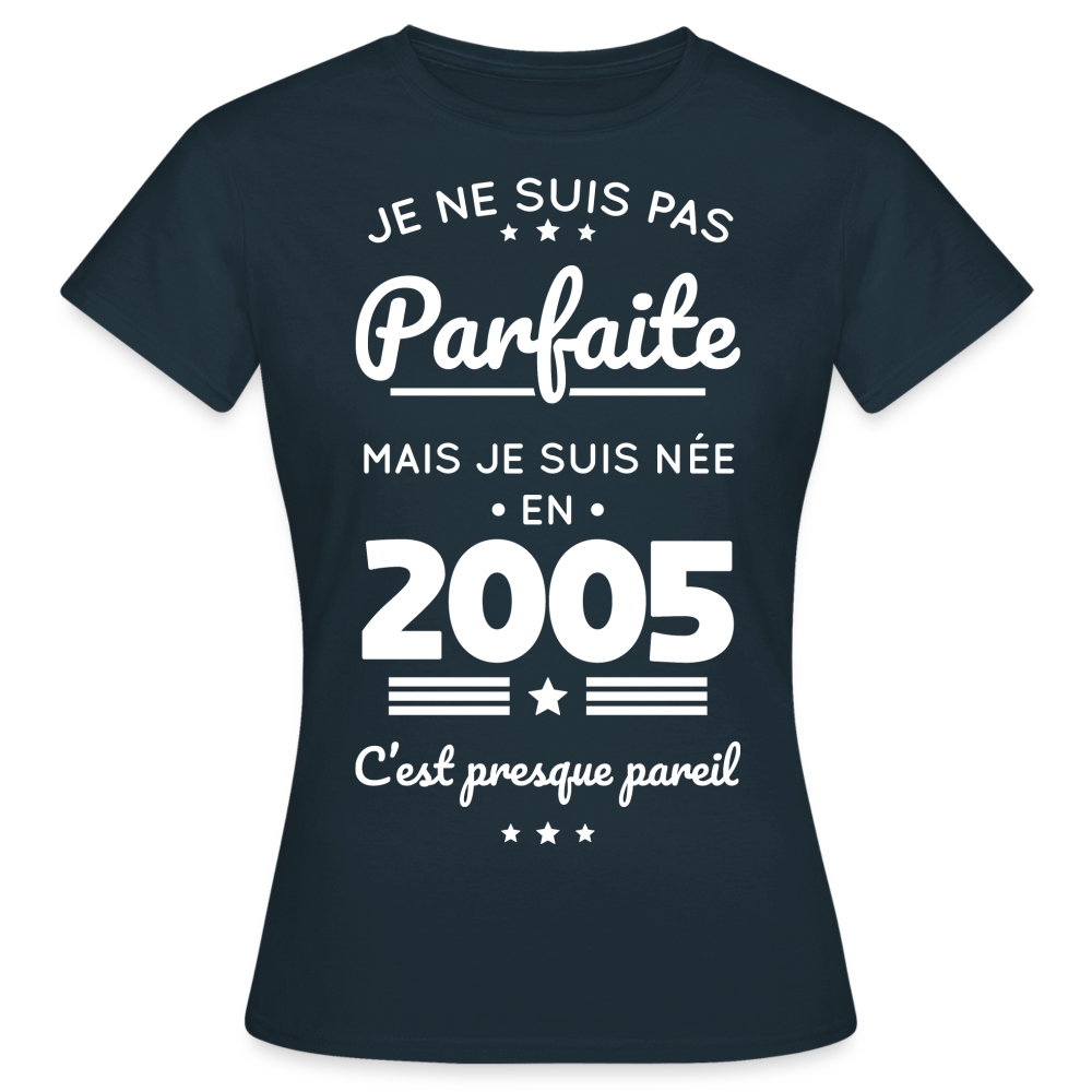 T-shirt Femme - Anniversaire 20 Ans - Pas parfaite mais née en 2005 - marine