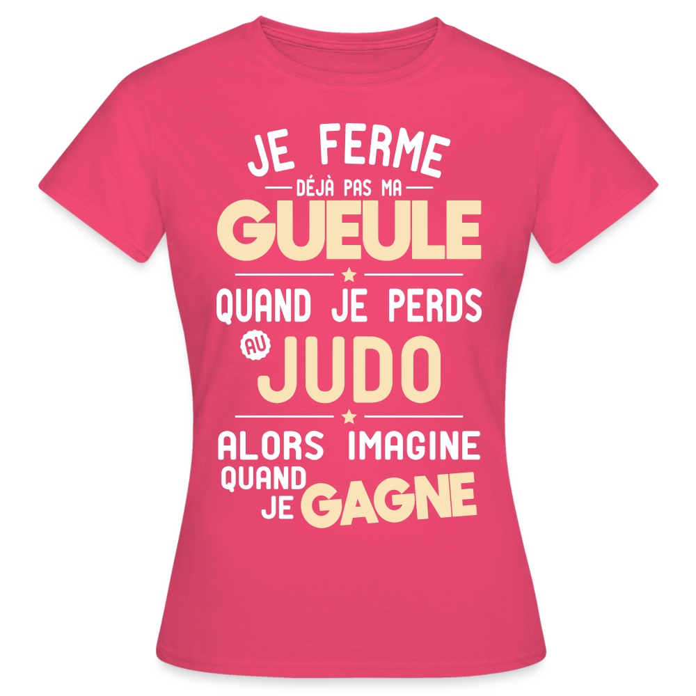 T-shirt Femme - Je ferme pas ma gueule quand je perds au judo - rose azalée