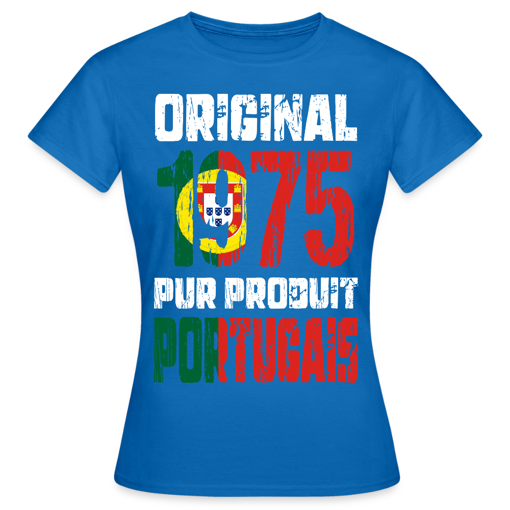 T-shirt Femme - Anniversaire 50 Ans - Original 1975 - Pur produit Portugais - bleu royal