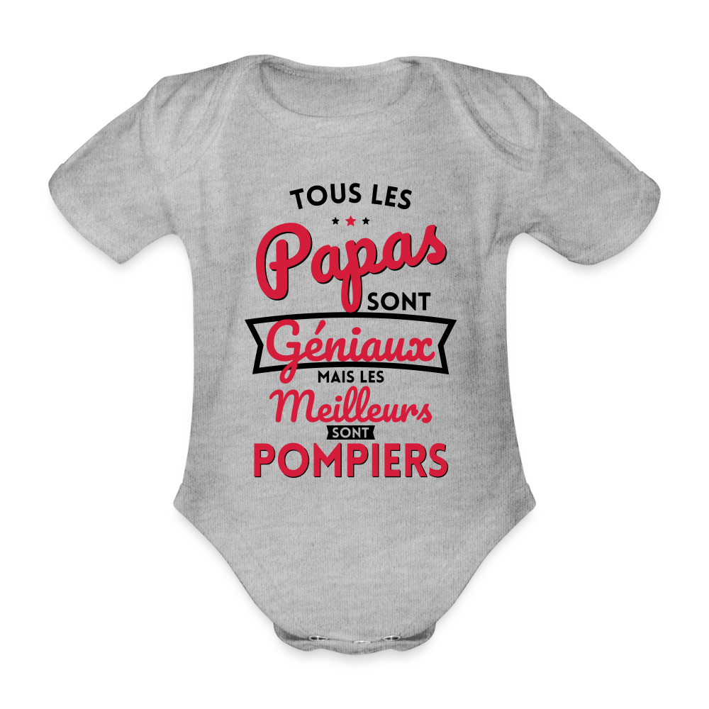 Body Bébé bio manches courtes - Papas géniaux - Les meilleurs sont pompiers - gris chiné